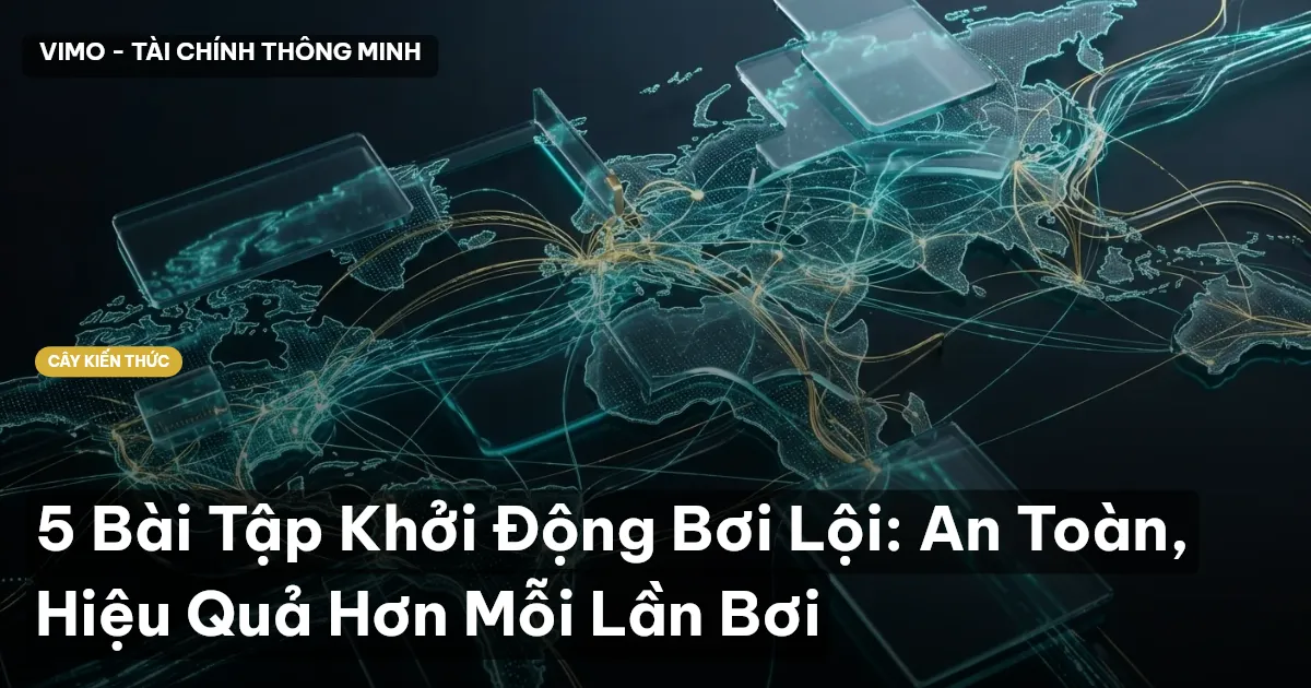5 Bài Tập Khởi Động Bơi Lội: An Toàn, Hiệu Quả Hơn Mỗi Lần Bơi