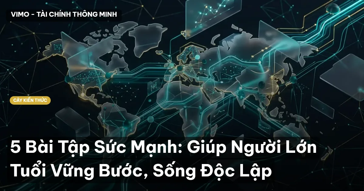 5 Bài Tập Sức Mạnh: Giúp Người Lớn Tuổi Vững Bước, Sống Độc Lập