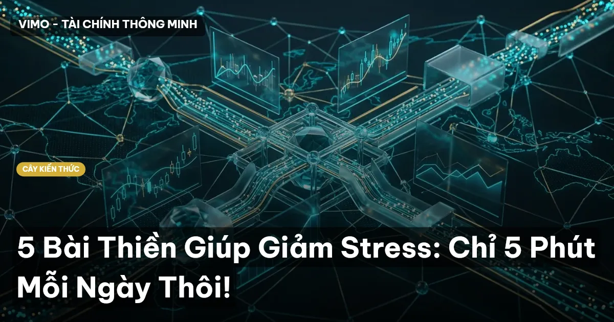 5 Bài Thiền Giúp Giảm Stress: Chỉ 5 Phút Mỗi Ngày Thôi!