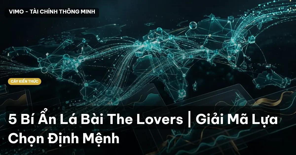 5 Bí Ẩn Lá Bài The Lovers | Giải Mã Lựa Chọn Định Mệnh