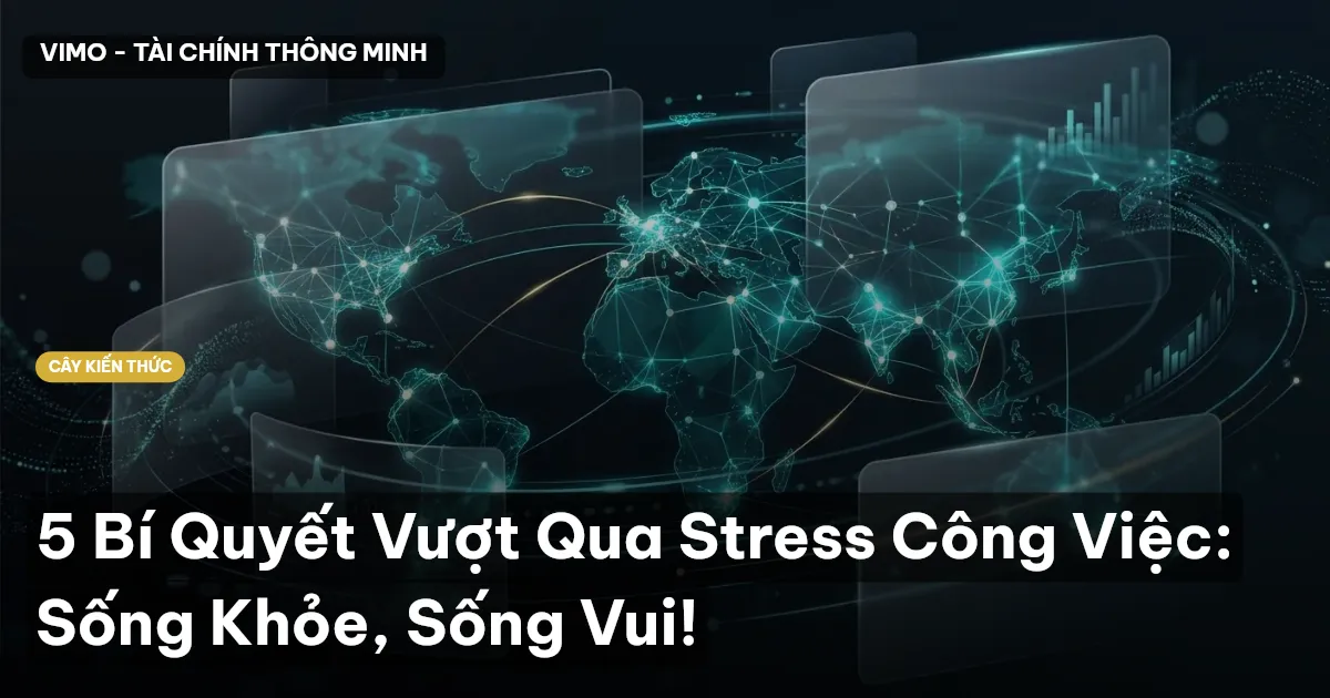 5 Bí Quyết Vượt Qua Stress Công Việc: Sống Khỏe, Sống Vui!