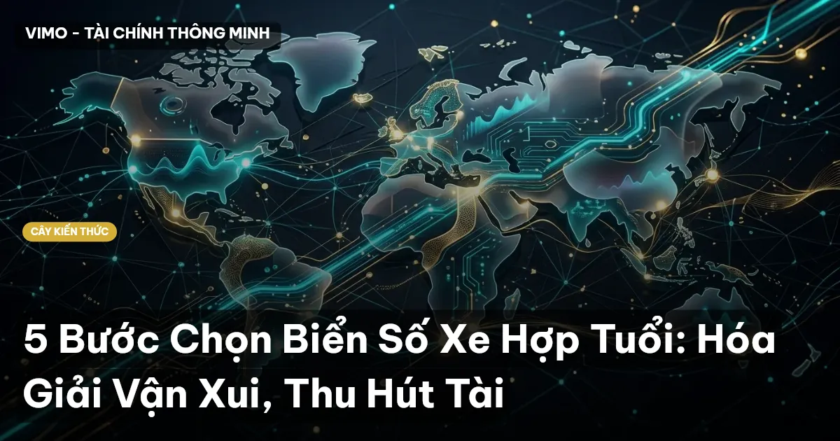 5 Bước Chọn Biển Số Xe Hợp Tuổi: Hóa Giải Vận Xui, Thu Hút Tài