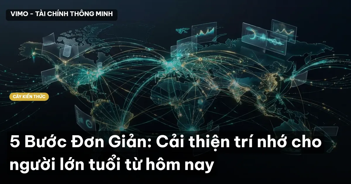 5 Bước Đơn Giản: Cải thiện trí nhớ cho người lớn tuổi từ hôm nay