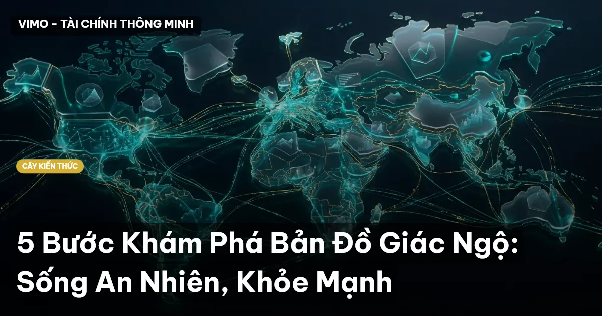 5 Bước Khám Phá Bản Đồ Giác Ngộ: Sống An Nhiên, Khỏe Mạnh