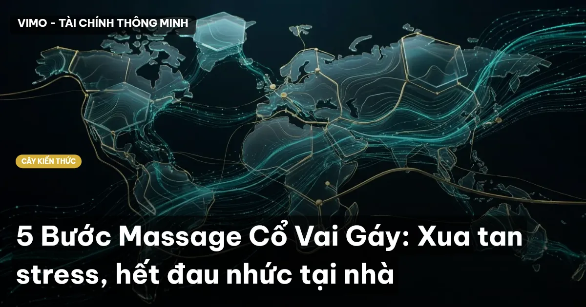 5 Bước Massage Cổ Vai Gáy: Xua tan stress, hết đau nhức tại nhà