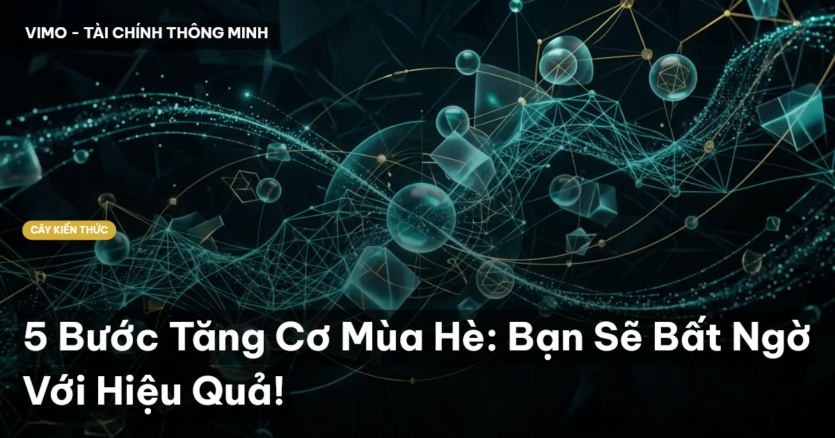 5 Bước Tăng Cơ Mùa Hè: Bạn Sẽ Bất Ngờ Với Hiệu Quả!