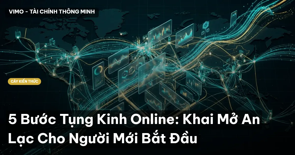 5 Bước Tụng Kinh Online: Khai Mở An Lạc Cho Người Mới Bắt Đầu