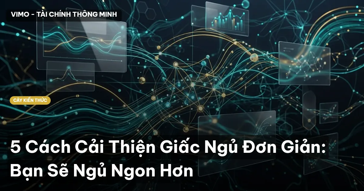 5 Cách Cải Thiện Giấc Ngủ Đơn Giản: Bạn Sẽ Ngủ Ngon Hơn