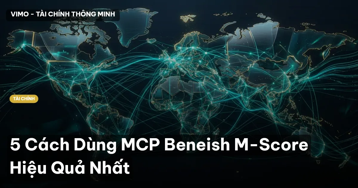 5 Cách Dùng MCP Beneish M-Score Hiệu Quả Nhất