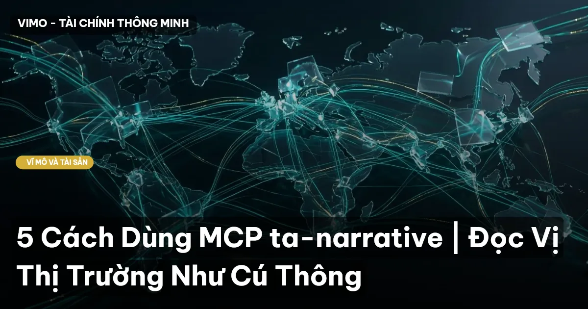 5 Cách Dùng MCP ta-narrative | Đọc Vị Thị Trường Như Cú Thông