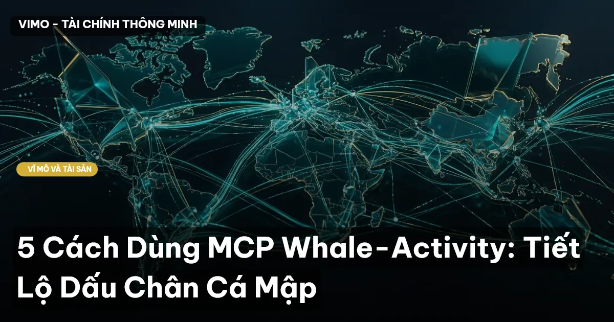 5 Cách Dùng MCP Whale-Activity: Tiết Lộ Dấu Chân Cá Mập