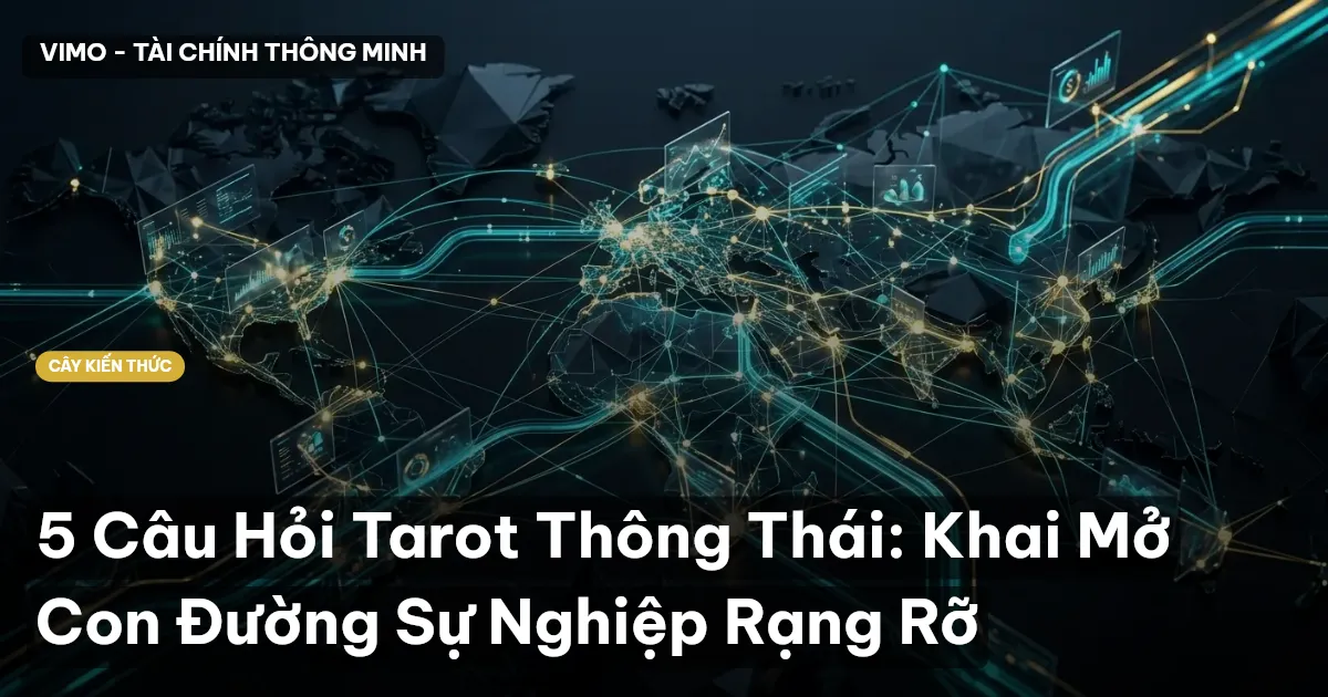 5 Câu Hỏi Tarot Thông Thái: Khai Mở Con Đường Sự Nghiệp Rạng Rỡ