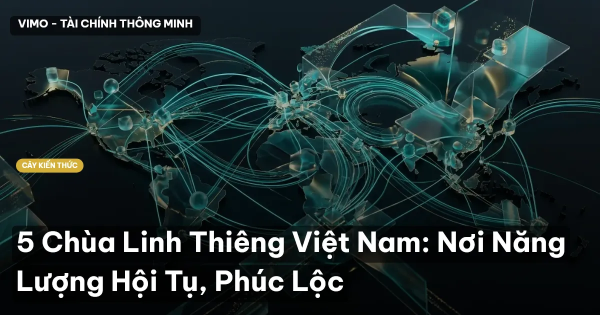 5 Chùa Linh Thiêng Việt Nam: Nơi Năng Lượng Hội Tụ, Phúc Lộc