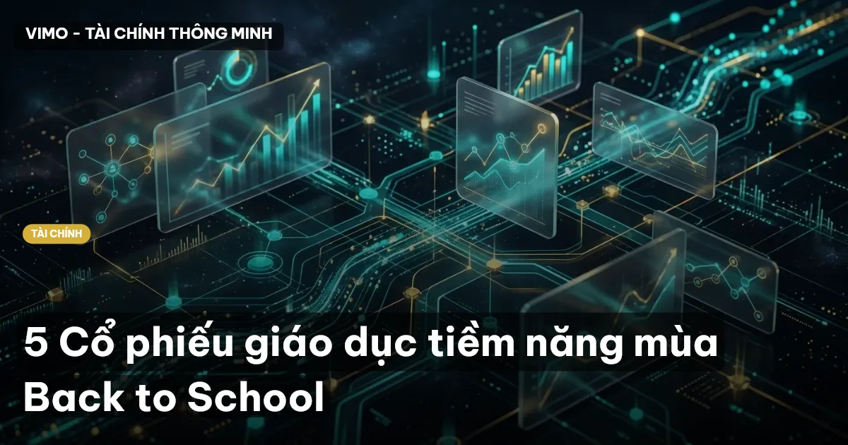 5 Cổ phiếu giáo dục tiềm năng mùa Back to School
