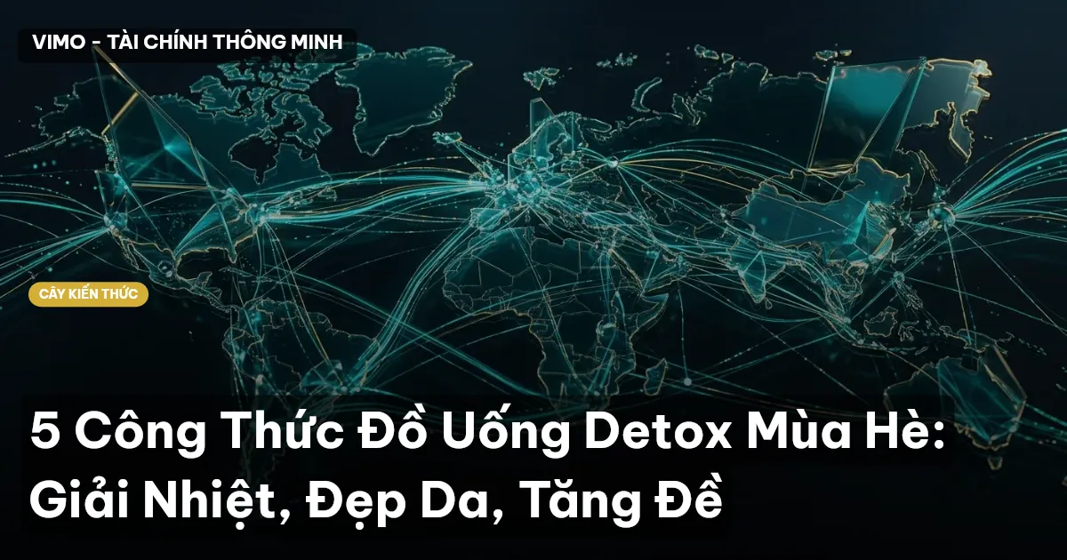 5 Công Thức Đồ Uống Detox Mùa Hè: Giải Nhiệt, Đẹp Da, Tăng Đề