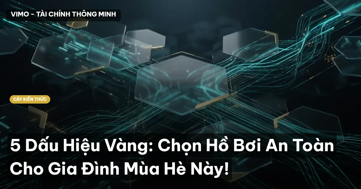 5 Dấu Hiệu Vàng: Chọn Hồ Bơi An Toàn Cho Gia Đình Mùa Hè Này!