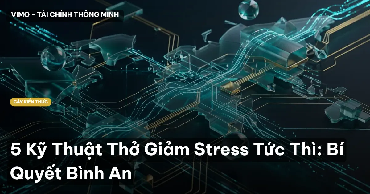 5 Kỹ Thuật Thở Giảm Stress Tức Thì: Bí Quyết Bình An