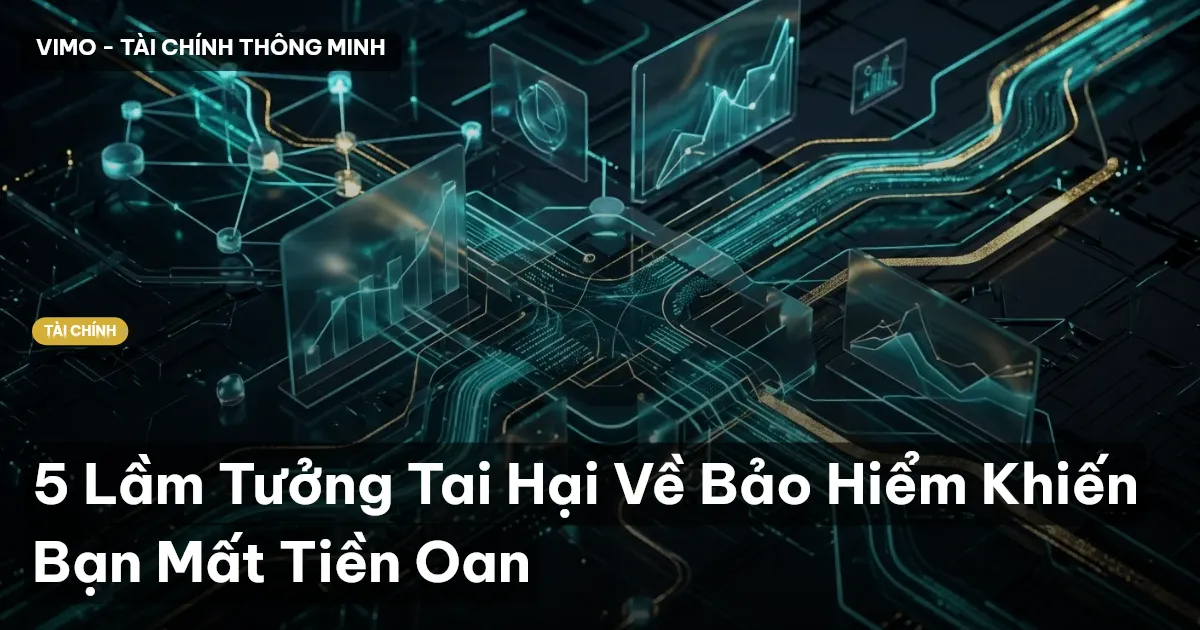 5 Lầm Tưởng Tai Hại Về Bảo Hiểm Khiến Bạn Mất Tiền Oan