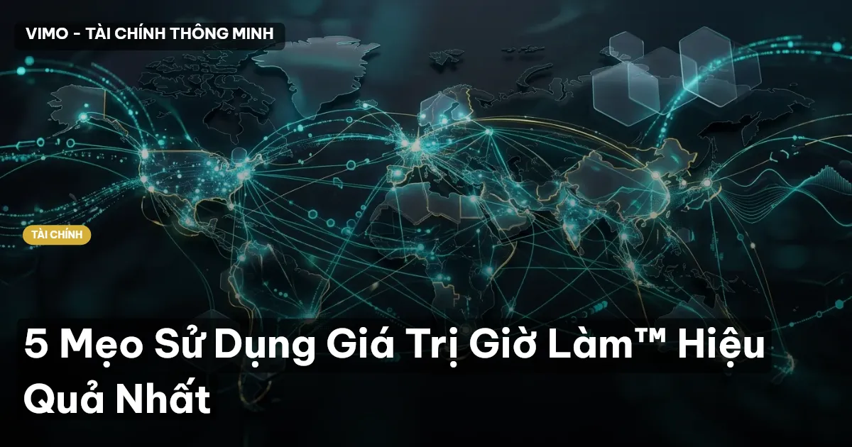 5 Mẹo Sử Dụng Giá Trị Giờ Làm™ Hiệu Quả Nhất