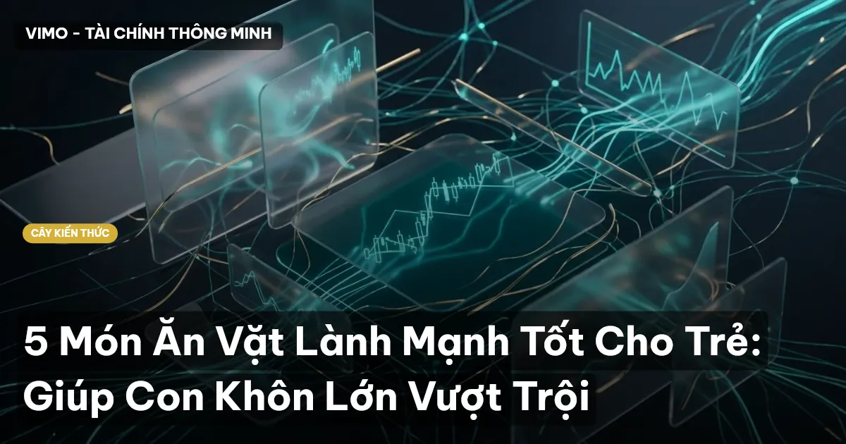 5 Món Ăn Vặt Lành Mạnh Tốt Cho Trẻ: Giúp Con Khôn Lớn Vượt Trội