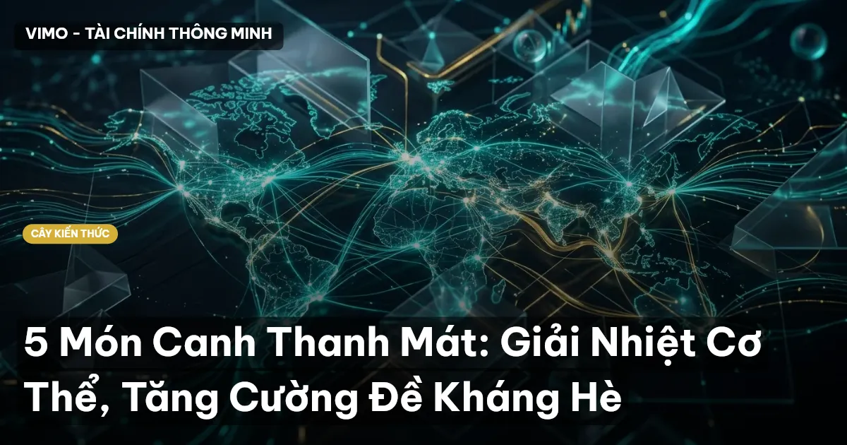 5 Món Canh Thanh Mát: Giải Nhiệt Cơ Thể, Tăng Cường Đề Kháng Hè