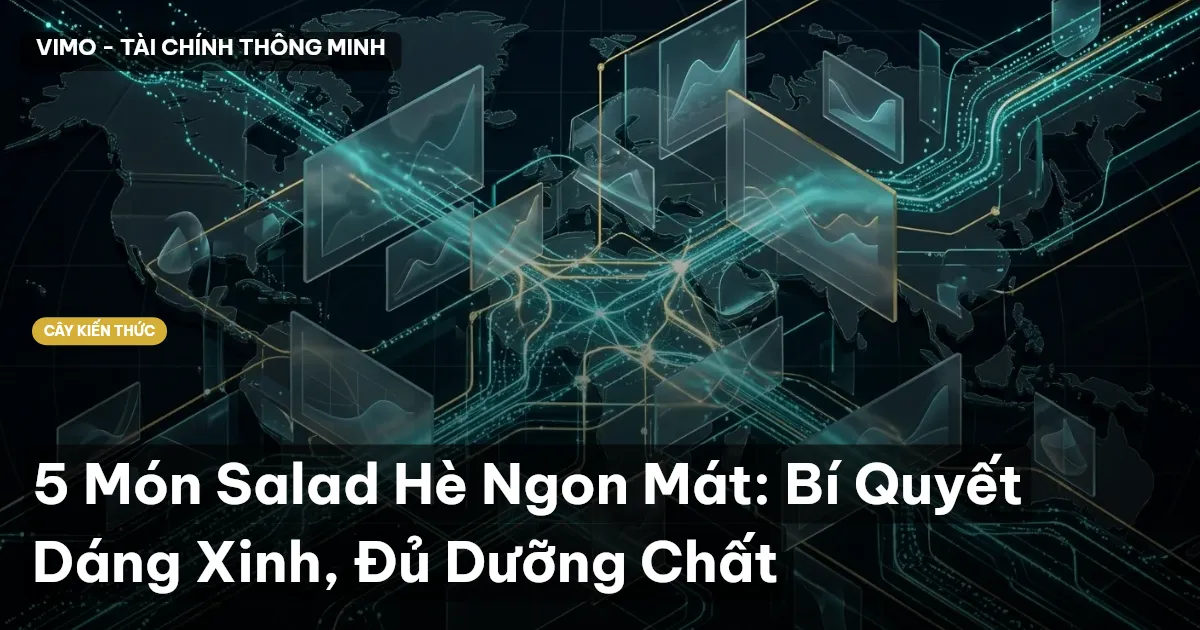 5 Món Salad Hè Ngon Mát: Bí Quyết Dáng Xinh, Đủ Dưỡng Chất