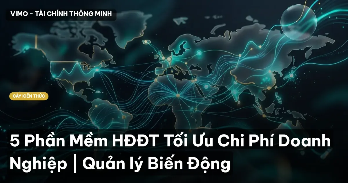 5 Phần Mềm HĐĐT Tối Ưu Chi Phí Doanh Nghiệp | Quản lý Biến Động