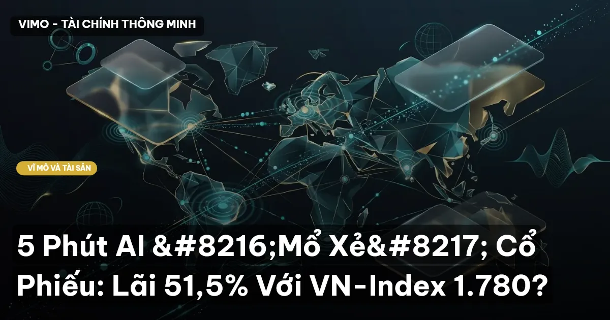 5 Phút AI 'Mổ Xẻ' Cổ Phiếu: Lãi 51,5% Với VN-Index 1.780?