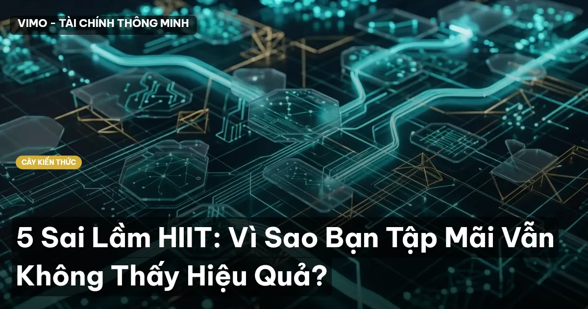 5 Sai Lầm HIIT: Vì Sao Bạn Tập Mãi Vẫn Không Thấy Hiệu Quả?