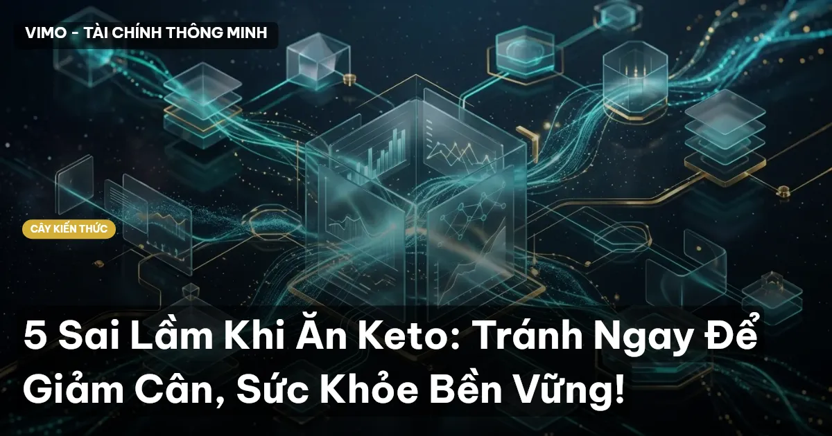 5 Sai Lầm Khi Ăn Keto: Tránh Ngay Để Giảm Cân, Sức Khỏe Bền Vững!