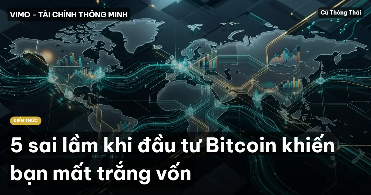5 sai lầm khi đầu tư Bitcoin khiến bạn mất trắng vốn