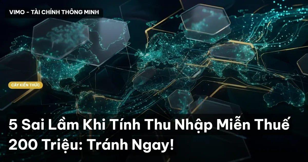 5 Sai Lầm Khi Tính Thu Nhập Miễn Thuế 200 Triệu: Tránh Ngay!
