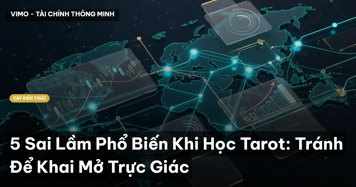 5 Sai Lầm Phổ Biến Khi Học Tarot: Tránh Để Khai Mở Trực Giác