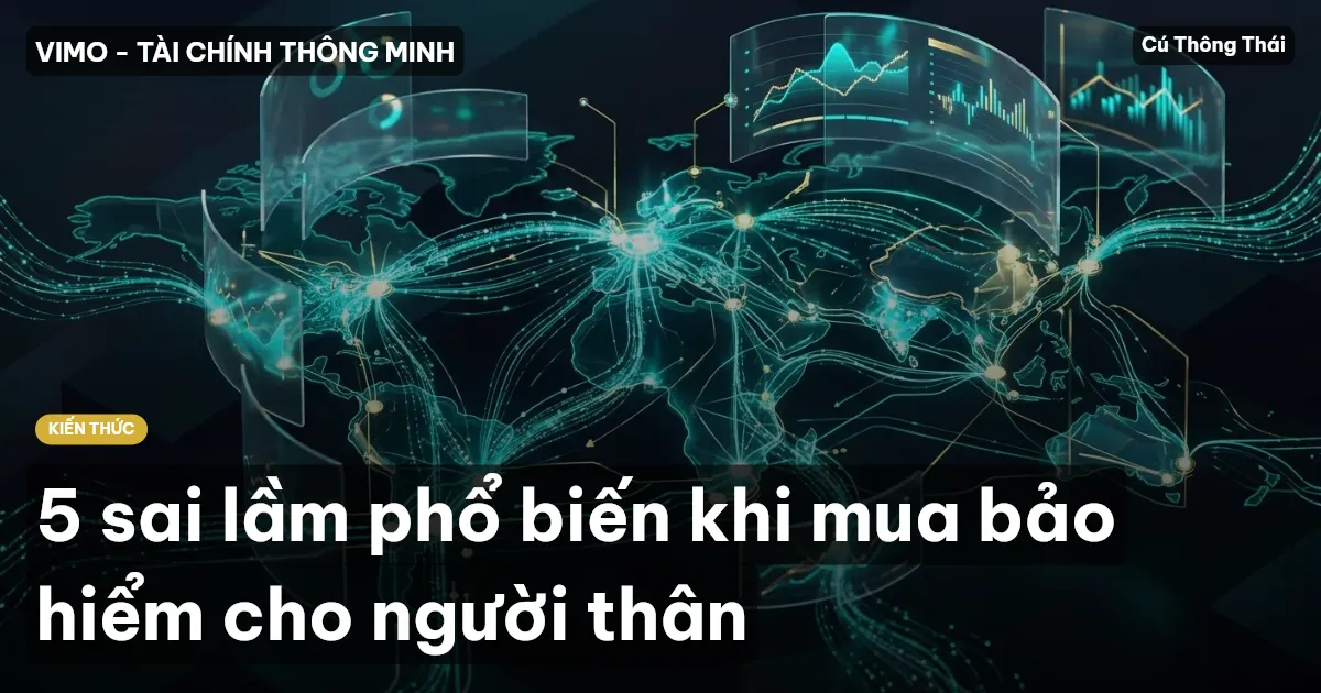 5 sai lầm phổ biến khi mua bảo hiểm cho người thân