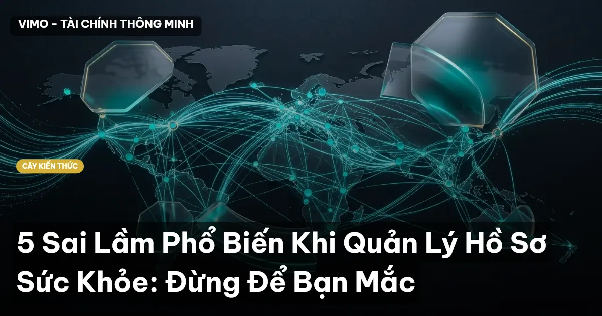 5 Sai Lầm Phổ Biến Khi Quản Lý Hồ Sơ Sức Khỏe: Đừng Để Bạn Mắc