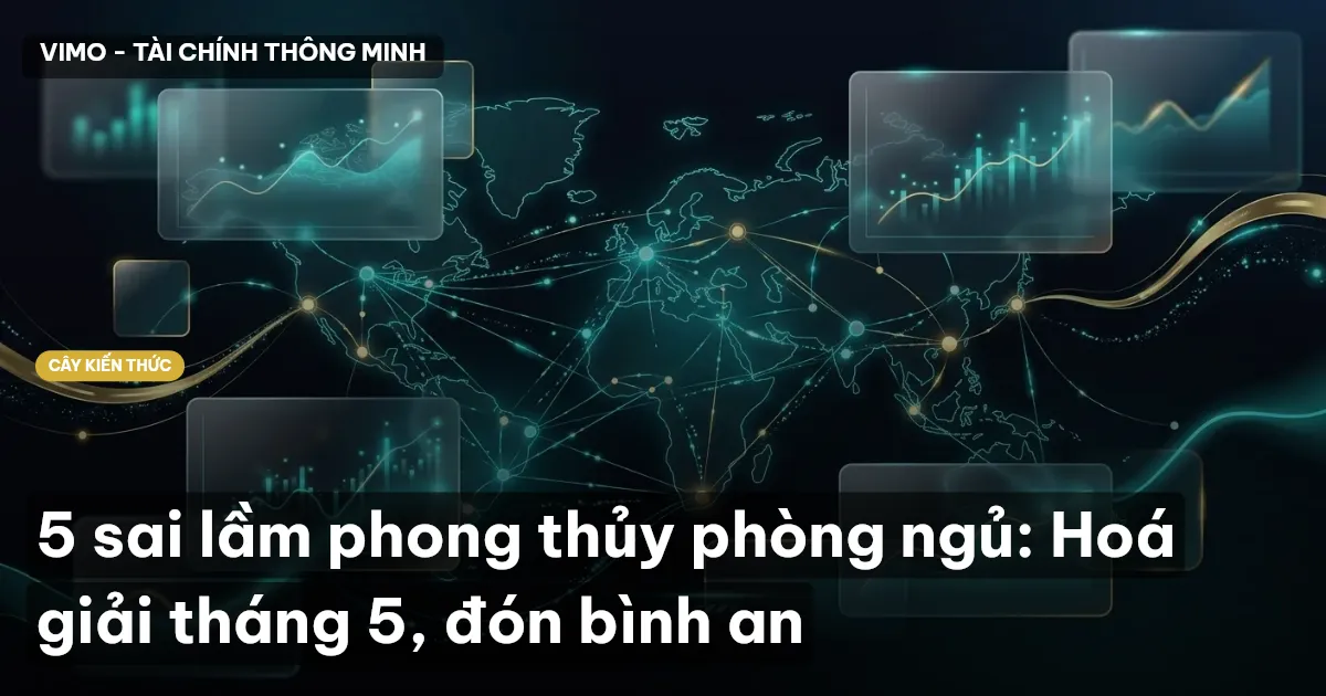 5 sai lầm phong thủy phòng ngủ: Hoá giải tháng 5, đón bình an