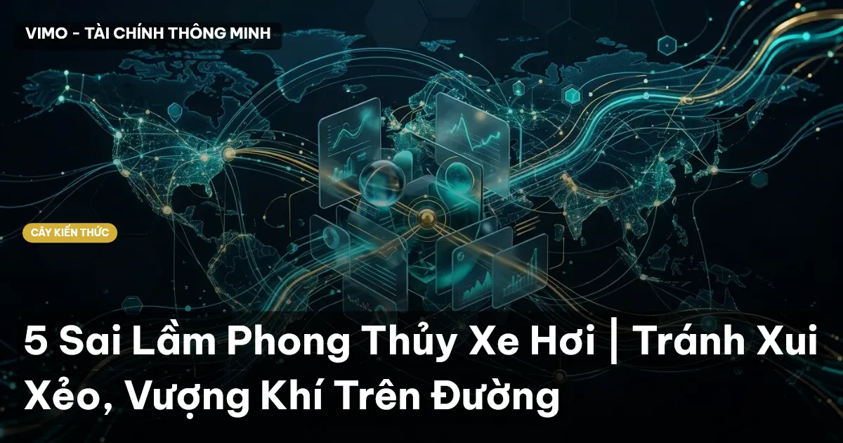 5 Sai Lầm Phong Thủy Xe Hơi | Tránh Xui Xẻo, Vượng Khí Trên Đường