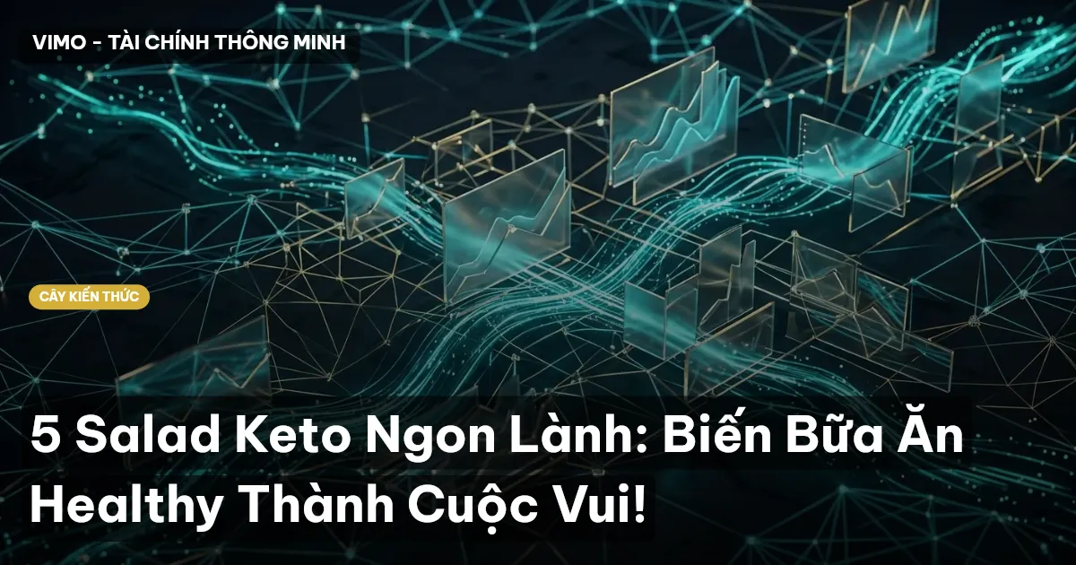 5 Salad Keto Ngon Lành: Biến Bữa Ăn Healthy Thành Cuộc Vui!