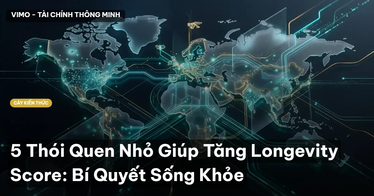 5 Thói Quen Nhỏ Giúp Tăng Longevity Score: Bí Quyết Sống Khỏe