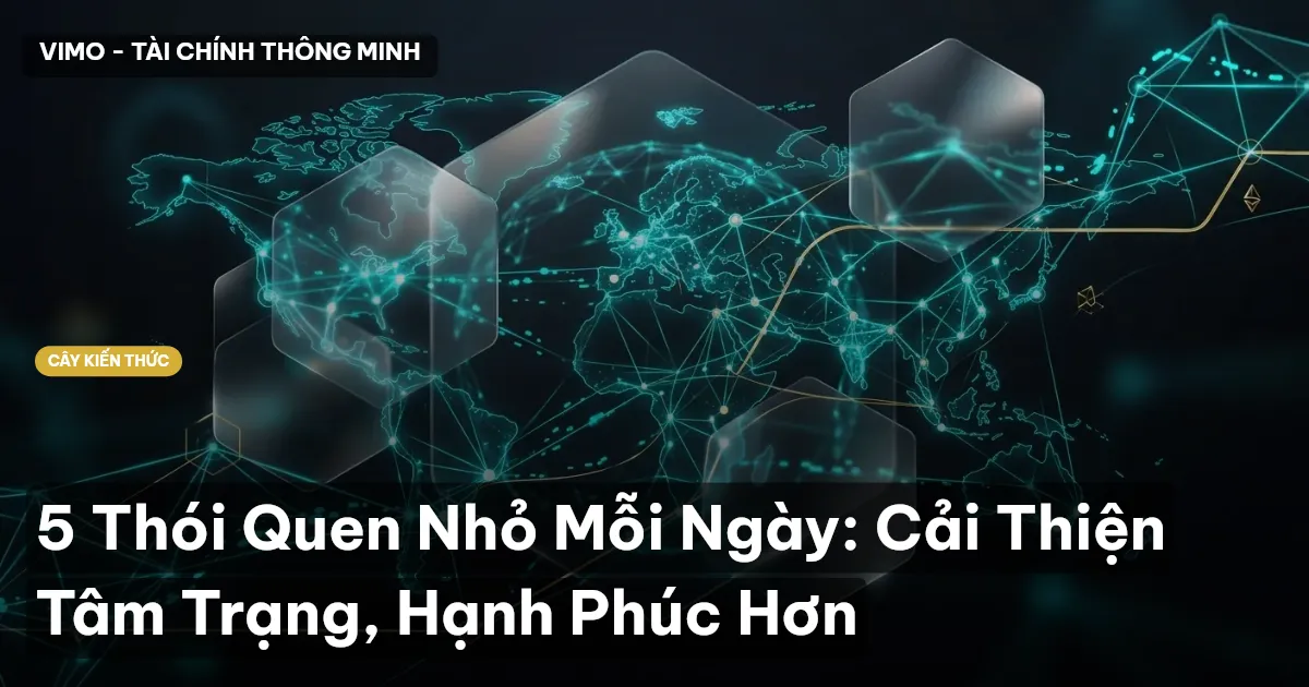 5 Thói Quen Nhỏ Mỗi Ngày: Cải Thiện Tâm Trạng, Hạnh Phúc Hơn