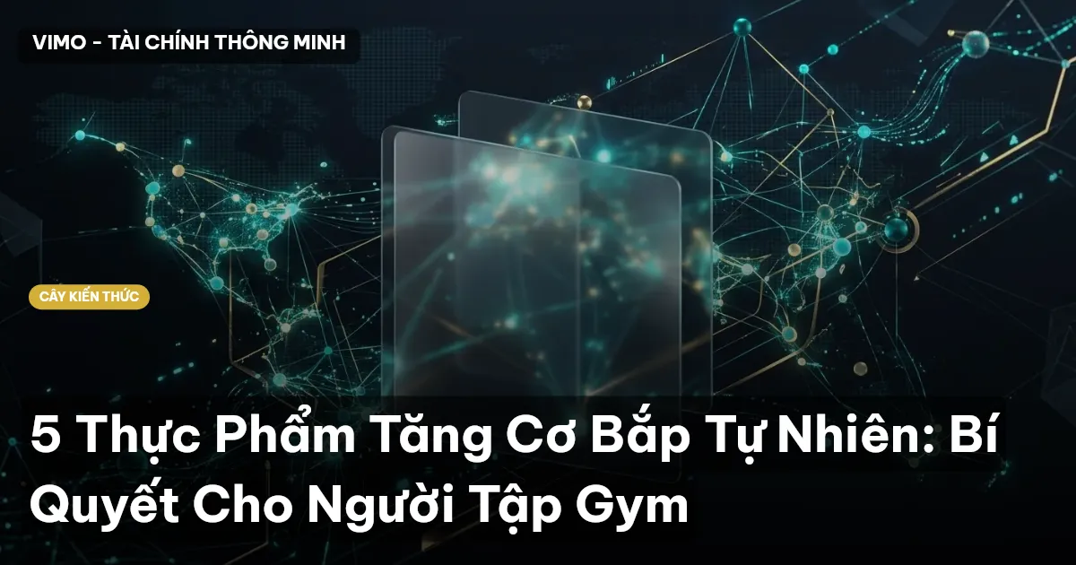 5 Thực Phẩm Tăng Cơ Bắp Tự Nhiên: Bí Quyết Cho Người Tập Gym