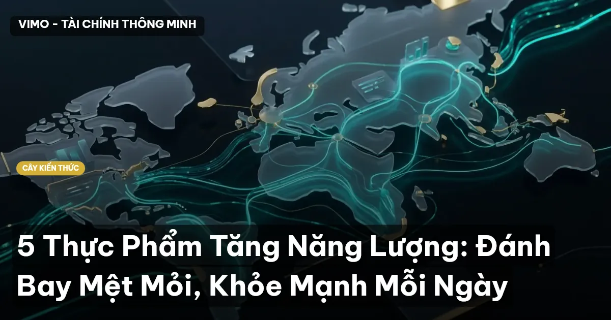 5 Thực Phẩm Tăng Năng Lượng: Đánh Bay Mệt Mỏi, Khỏe Mạnh Mỗi Ngày