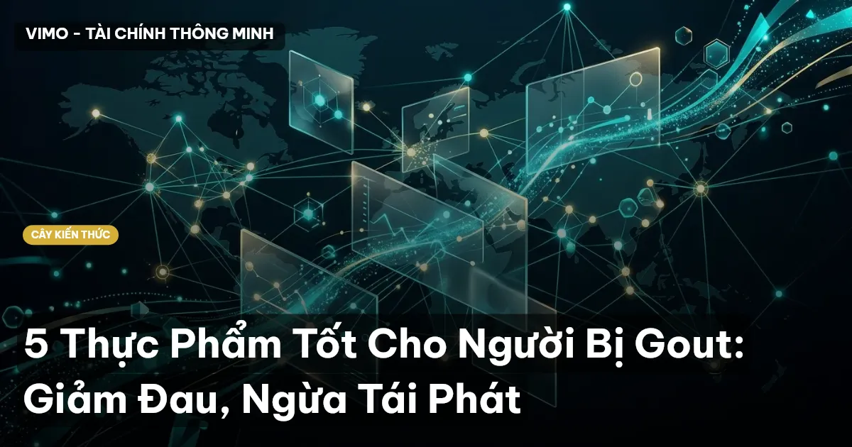 5 Thực Phẩm Tốt Cho Người Bị Gout: Giảm Đau, Ngừa Tái Phát
