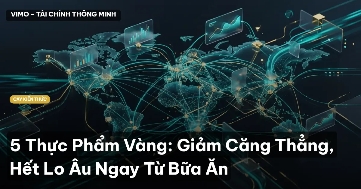 5 Thực Phẩm Vàng: Giảm Căng Thẳng, Hết Lo Âu Ngay Từ Bữa Ăn