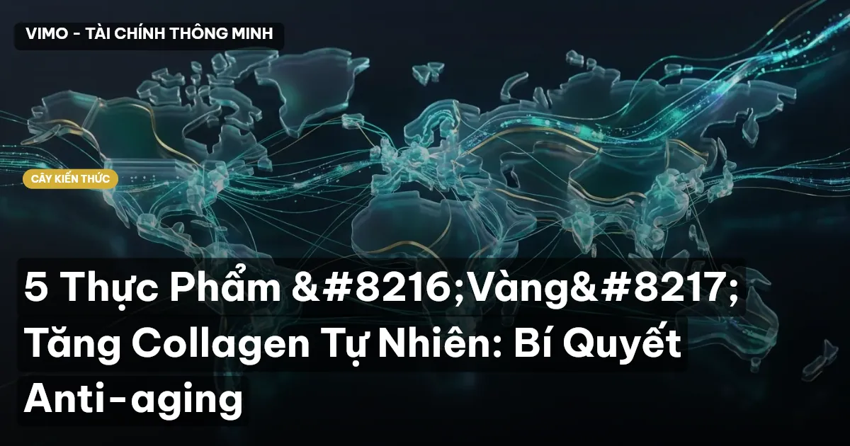 5 Thực Phẩm ‘Vàng’ Tăng Collagen Tự Nhiên: Bí Quyết Anti-aging