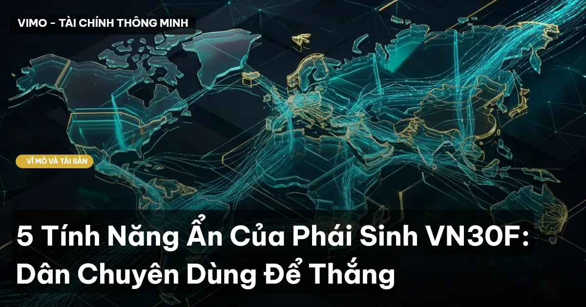 5 Tính Năng Ẩn Của Phái Sinh VN30F: Dân Chuyên Dùng Để Thắng