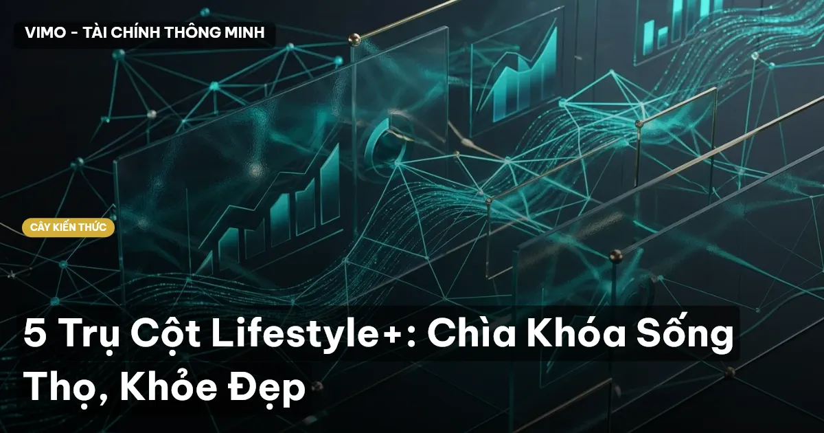 5 Trụ Cột Lifestyle+: Chìa Khóa Sống Thọ, Khỏe Đẹp