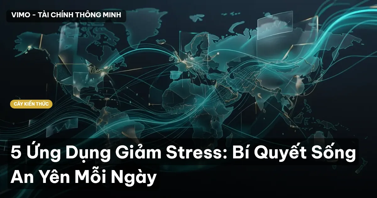 5 Ứng Dụng Giảm Stress: Bí Quyết Sống An Yên Mỗi Ngày