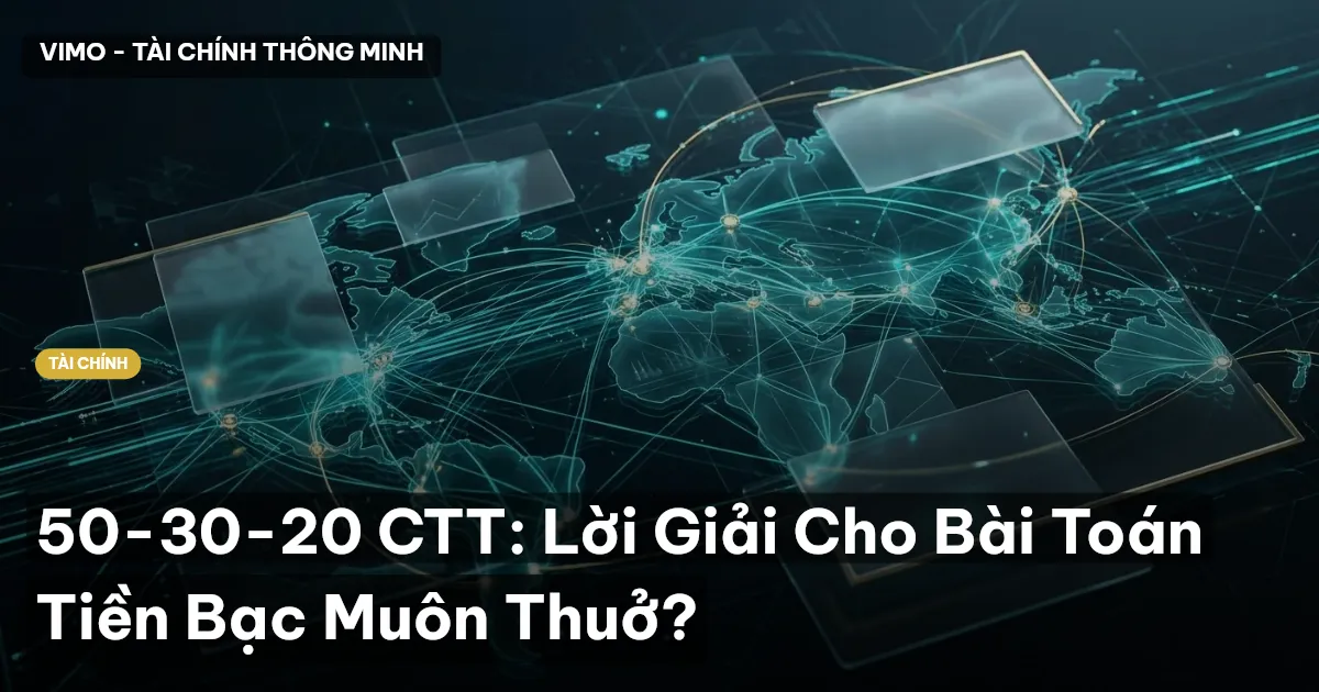 50-30-20 CTT: Lời Giải Cho Bài Toán Tiền Bạc Muôn Thuở?