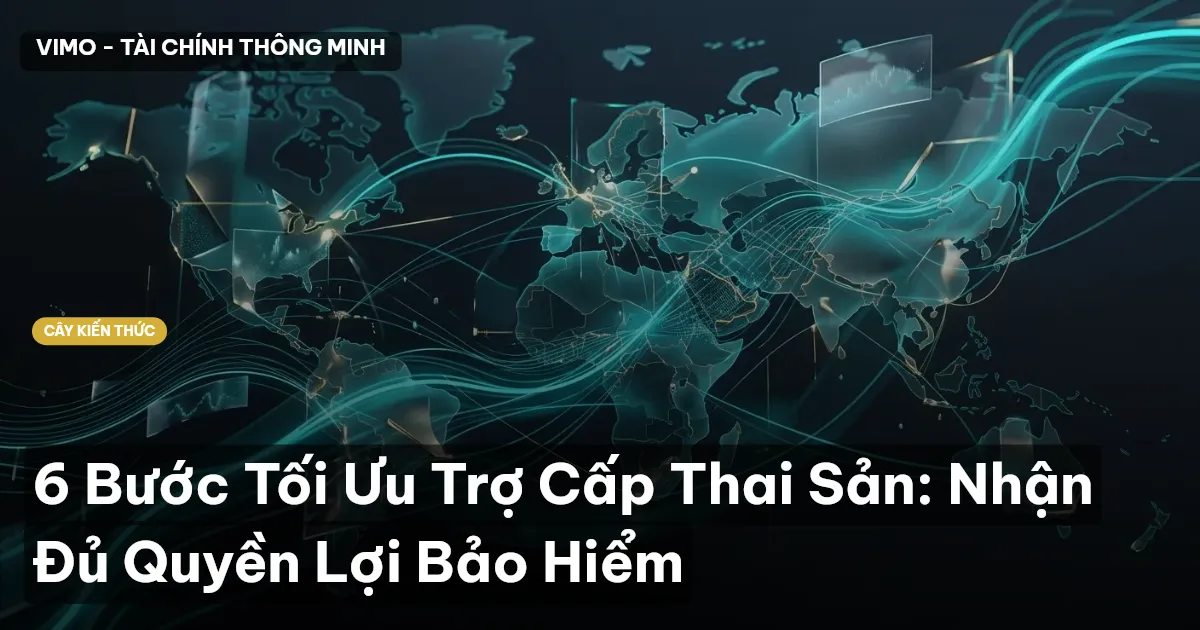 6 Bước Tối Ưu Trợ Cấp Thai Sản: Nhận Đủ Quyền Lợi Bảo Hiểm